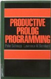 Productive Prolog programming   1987 9780137251100 Front Cover