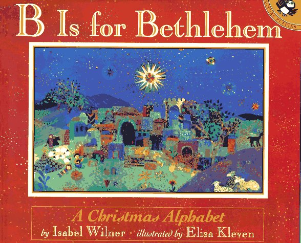 B Is for Bethlehem A Christmas Alphabet N/A 9780140556100 Front Cover