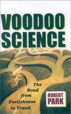 Voodoo Science The Road from Foolishness to Fraud N/A 9780195147100 Front Cover