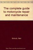 Complete Guide to Motorcycle Repair and Maintenance N/A 9780385115100 Front Cover