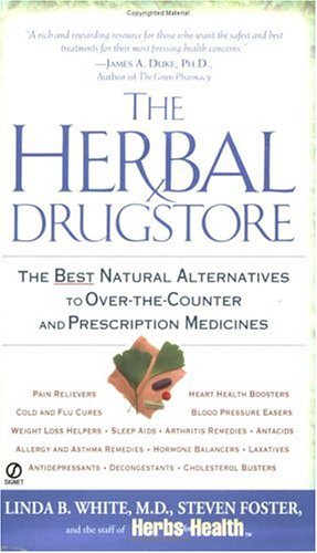 Herbal Drugstore The Best Natural Alternatives to over-The-Counter and Prescription Medicines  2000 9780451205100 Front Cover