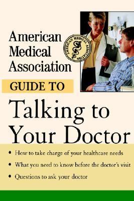 American Medical Association Guide to Talking to Your Doctor   2001 9780471414100 Front Cover