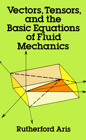 Vectors, Tensors and the Basic Equations of Fluid Mechanics   1989 9780486661100 Front Cover