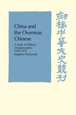 China and the Overseas Chinese A Study of Peking's Changing Policy: 1949-1970  1980 9780521298100 Front Cover