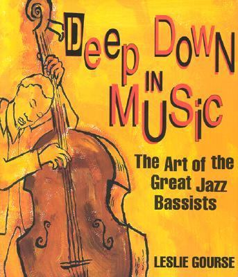Deep down in Music : The Art of the Great Jazz Bassists N/A 9780531114100 Front Cover
