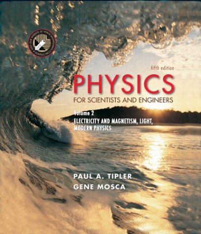 Physics for Scientists and Engineers, Volume 2: Electricity, Magnetism, Light, and Elementary Modern Physics  5th 2004 9780716708100 Front Cover