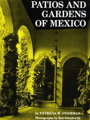 Patios and Gardens of Mexico  Reprint  9780803802100 Front Cover