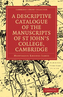 Descriptive Catalogue of the Manuscripts in the Library of St John's College, Cambridge  N/A 9781108003100 Front Cover