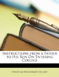 Instructions from a Father to His Son on Entering College  N/A 9781149648100 Front Cover