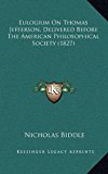 Eulogium on Thomas Jefferson, Delivered Before the American Philosophical Society N/A 9781168742100 Front Cover
