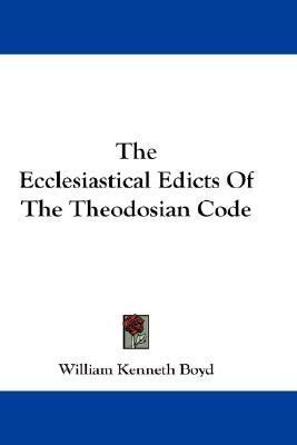 Ecclesiastical Edicts of the Theodosian Code  N/A 9781430456100 Front Cover