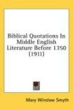 Biblical Quotations in Middle English Literature Before 1350 N/A 9781436988100 Front Cover