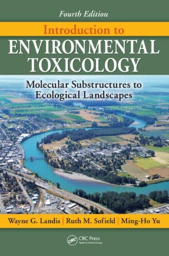 Introduction to Environmental Toxicology Molecular Substructures to Ecological Landscapes 4th 2011 (Revised) 9781439804100 Front Cover