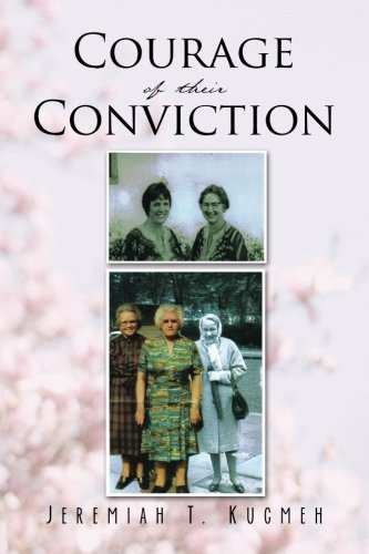 Courage of Their Conviction   2013 9781491833100 Front Cover