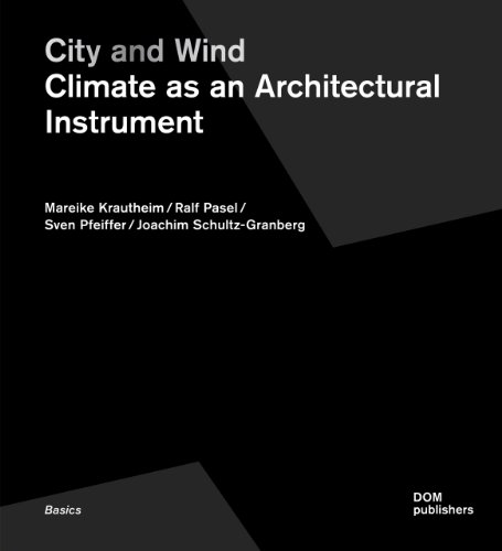 City and Wind Climate As an Architectural Instrument  2014 9783869223100 Front Cover