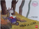 Lola, la loba/ Lola, the wolf:  2008 9788467514100 Front Cover