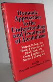 Dynamic Approaches to the Understanding and Treatment of Alcoholism   1981 9780029021101 Front Cover
