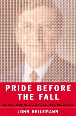 Pride Before the Fall The Trials of Bill Gates and the End of the Microsoft Era N/A 9780066213101 Front Cover