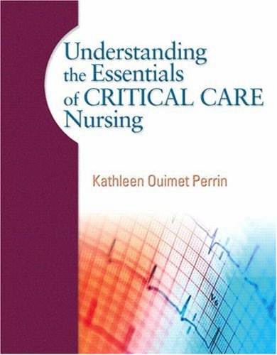Understanding the Essentials of Critical Care Nursing   2009 9780131722101 Front Cover