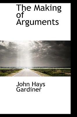 Making of Arguments   2008 9780554338101 Front Cover