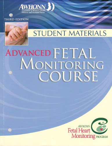 Advanced Fetal Monitoring Course : Student Materials 3rd (Revised) 9780757528101 Front Cover