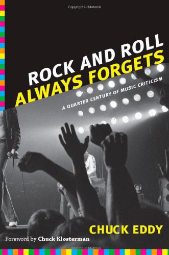 Rock and Roll Always Forgets A Quarter Century of Music Criticism  2011 9780822350101 Front Cover