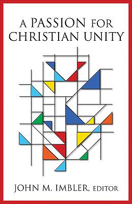 Passion for Christian Unity Essays in Honor of William Tabbernee  2009 9780827230101 Front Cover