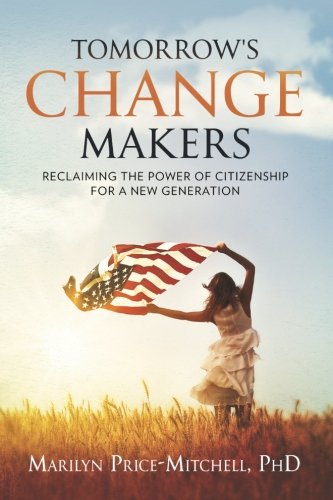 Tomorrow's Change Makers Reclaiming the Power of Citizenship for a New Generation N/A 9780996585101 Front Cover