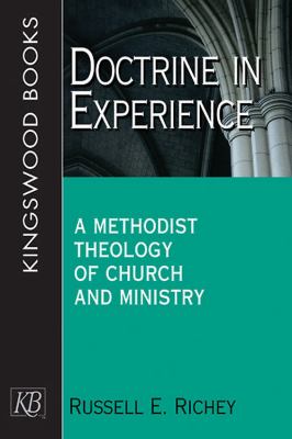 Doctrine in Experience A Methodist Theology of Church and Ministry  2009 9781426700101 Front Cover