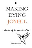 Making Dying Joyful  N/A 9781491063101 Front Cover
