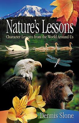 Nature's Lessons Character Lessons from the World Around Us  2006 9781599510101 Front Cover