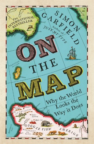 On the Map Why the World Looks the Way It Does  2013 9781846685101 Front Cover