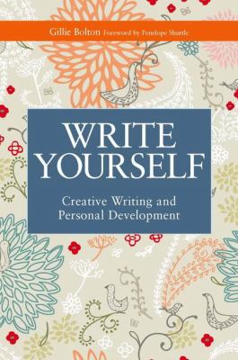 Write Yourself Creative Writing and Personal Development  2011 9781849051101 Front Cover
