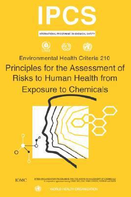 Principles for the Assessment of Risks to Human Health from Exposure to Chemicals  N/A 9789241572101 Front Cover