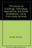Computer Challenge : Technology, Applications, and Social Implications : Using Productivity Software N/A 9780023592102 Front Cover