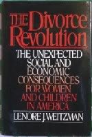 Divorce Revolution The Unexpected Social and Economic Consequences for Women and Children in America  1985 9780029347102 Front Cover