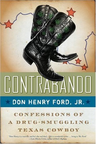 Contrabando Confessions of a Drug-Smuggling Texas Cowboy  2006 9780060883102 Front Cover