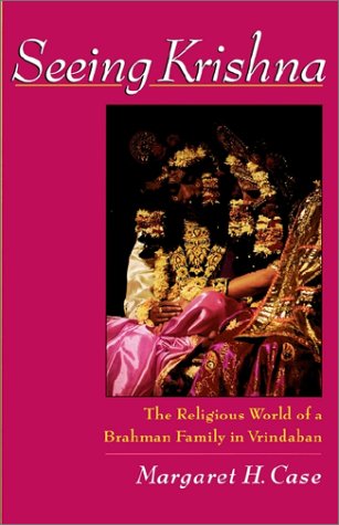 Seeing Krishna The Religious World of a Brahman Family in Vrindaban  2000 9780195130102 Front Cover