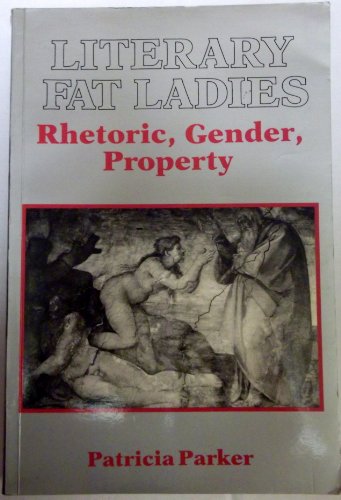 Literary Fat Ladies Rhetoric, Gender, Property  1987 9780416916102 Front Cover