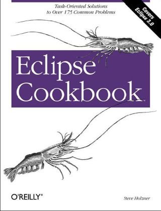 Eclipse Cookbook Task-Oriented Solutions to over 175 Common Problems  2004 9780596007102 Front Cover