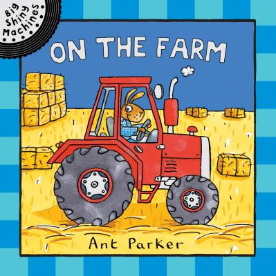 On the Farm (Big Shiny Machines) N/A 9780753417102 Front Cover