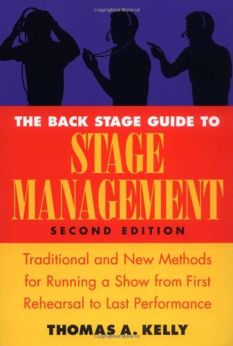 Backstage Guide to Stage Management Traditional and New Methods for Running a Show from First Rehearsal to Last Performance 2nd 1999 9780823088102 Front Cover