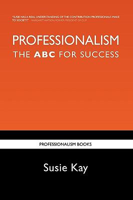 PROFESSIONALISM the ABC for Success   2010 9780956540102 Front Cover