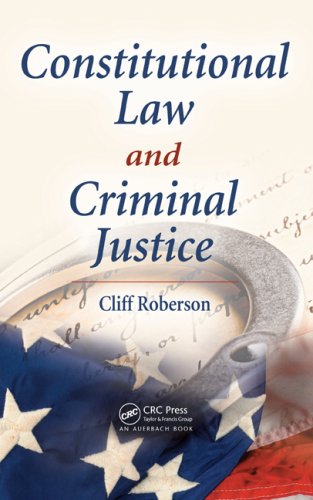 Constitutional Law and Criminal Justice   2009 9781420086102 Front Cover