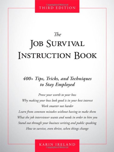 Job Survival Instruction Book 400+ Tips, Tricks, and Techniques to Stay Employed 3rd 2011 9781435457102 Front Cover