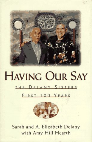 Having Our Say The Delany Sisters' First 100 Years  1993 9781568360102 Front Cover