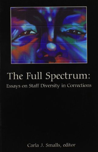 Full Spectrum Essays on Staff Diversity in Corrections  2003 9781569912102 Front Cover