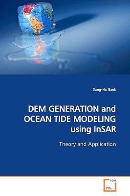 Dem Generation and Ocean Tide Modeling Using Insar:   2009 9783639156102 Front Cover