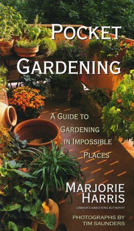 Pocket Gardening A Guide to Gardening in Impossible Places  1998 9780006385103 Front Cover