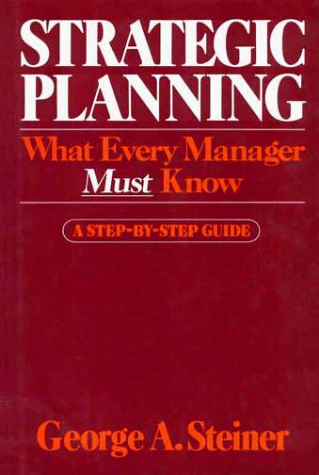 Strategic Planning What Every Manager Must Know  1979 9780029311103 Front Cover